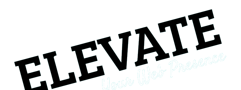 ELEVATE Your Web Presence